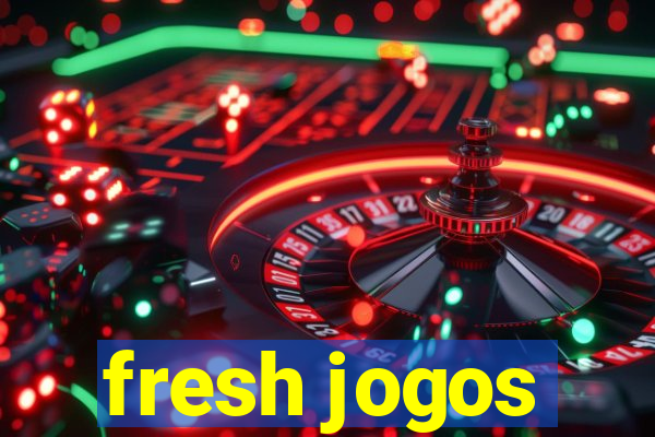 fresh jogos